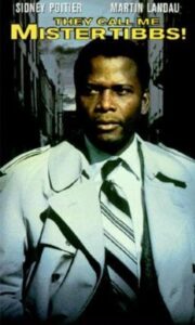 They call me Mister Tibbs!