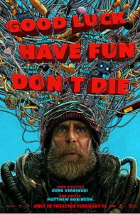 Good Luck, Have Fun, Don’t Die